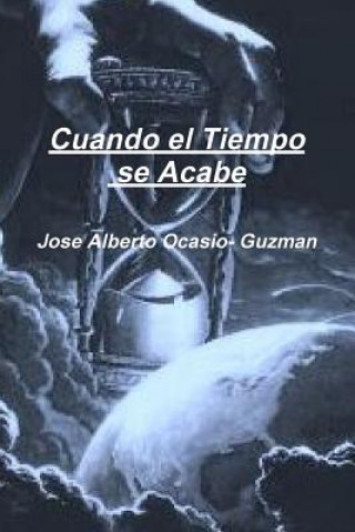 Carte Cuando el Tiempo se Acabe Jose Alberto Ocasio- Guzman
