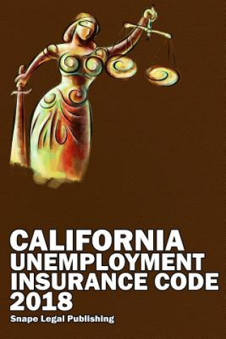 Kniha California Unemployment Insurance Code 2018 John Snape