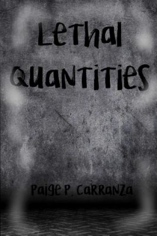 Knjiga Lethal Quantities Paige P Carranza