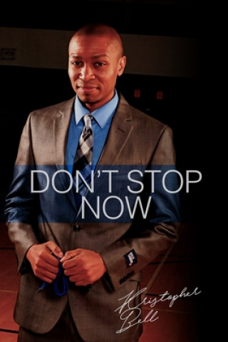 Knjiga Don't Stop Now Kristopher Bell