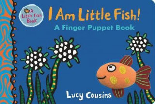 Книга I Am Little Fish! A Finger Puppet Book Lucy Cousins
