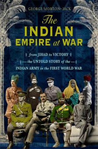 Buch Indian Empire At War George Morton-Jack