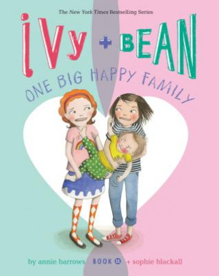 Kniha Ivy and Bean One Big Happy Family (Book 11) Annie Barrows