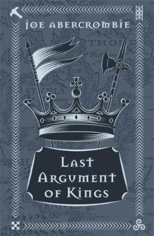 Kniha Last Argument Of Kings Joe Abercrombie