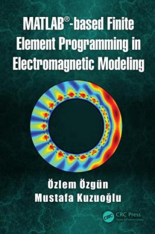 Libro MATLAB-based Finite Element Programming in Electromagnetic Modeling OEzgun