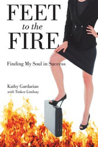 Knjiga Feet to the Fire Kathy Gardarian