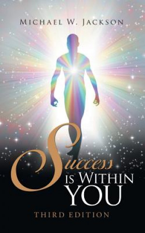 Kniha Success Is Within You Michael W Jackson