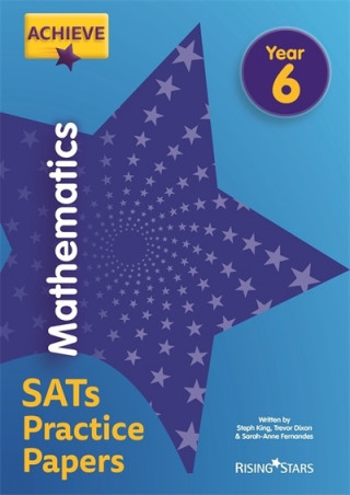 Kniha Achieve Mathematics SATs Practice Papers Year 6 Steph King