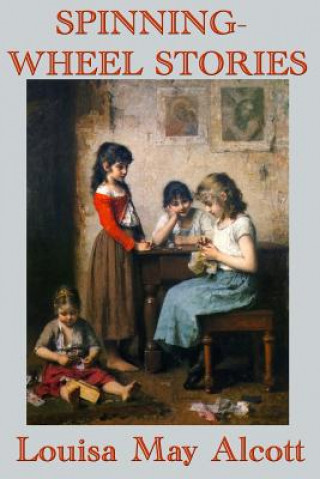 Libro Spinning-Wheel Stories Louisa May Alcott
