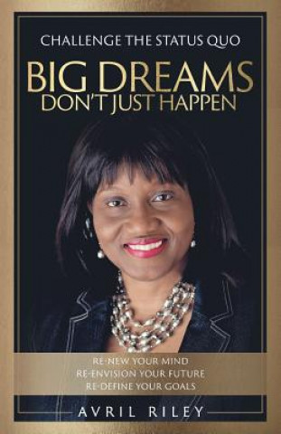 Book Big Dreams Don't Just Happen Avril Riley