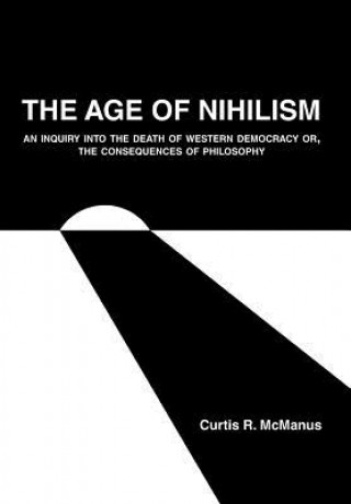 Kniha Age of Nihilism Curtis R McManus