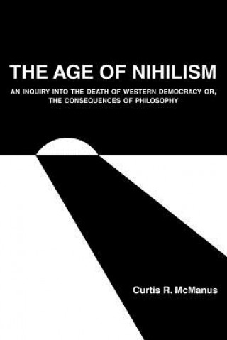 Kniha Age of Nihilism Curtis R McManus