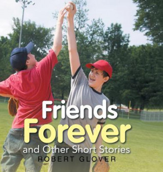 Könyv Friends Forever and Other Short Stories Robert Glover