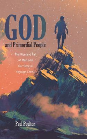 Knjiga God and Primordial People Paul Poulton