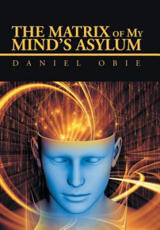 Carte Matrix of My Mind'S Asylum Daniel Obie