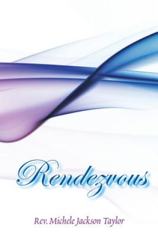 Knjiga Rendezvous Rev Michele Jackson Taylor