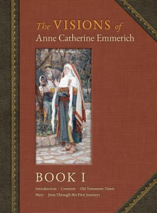 Книга Visions of Anne Catherine Emmerich (Deluxe Edition) Anne Catherine Emmerich