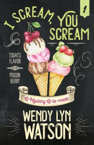 Книга I Scream, You Scream Wendy Lyn Watson