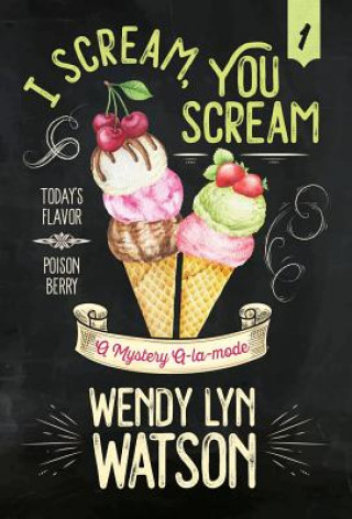 Книга I Scream, You Scream Wendy Lyn Watson