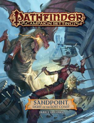 Knjiga Pathfinder Campaign Setting: Sandpoint, Light of the Lost Coast James Jacobs