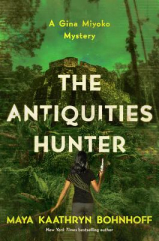 Kniha Antiquities Hunter Maya Kaathryn Bohnhoff