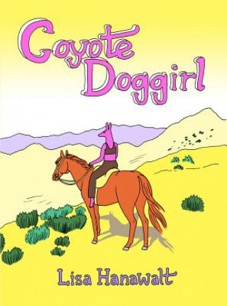 Kniha Coyote Doggirl Lisa Hanawalt
