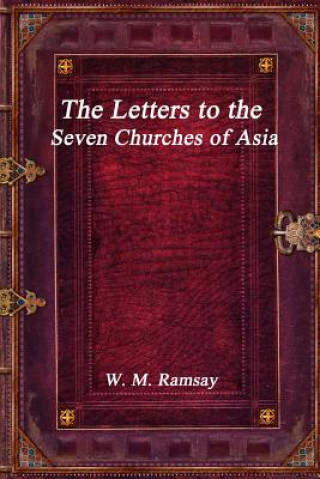 Kniha Letters to the Seven Churches of Asia W M Ramsay
