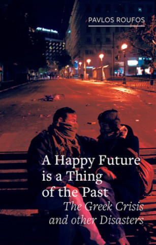 Buch Happy Future is a Thing of the Past Pavlos Roufos