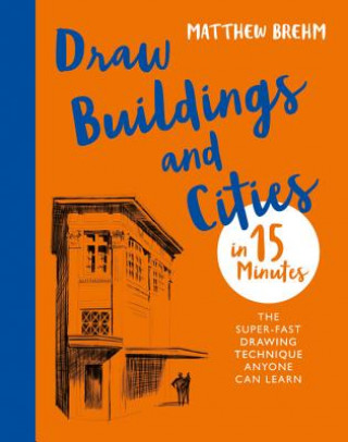Книга Draw Buildings and Cities in 15 Minutes Matthew Brehm