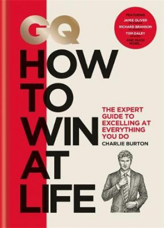 Knjiga GQ How to Win at Life Charlie Burton