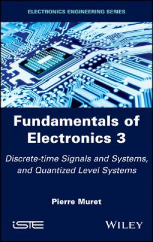Carte Fundamentals of Electronics 3 - Discrete-time Signals and Systems and Conversion Systems Pierre Muret