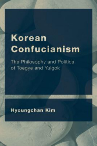 Kniha Korean Confucianism Hyoungchan Kim