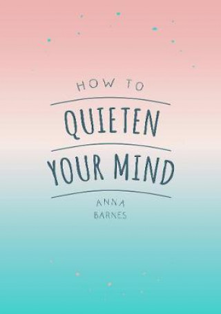 Kniha How to Quieten Your Mind Barnes