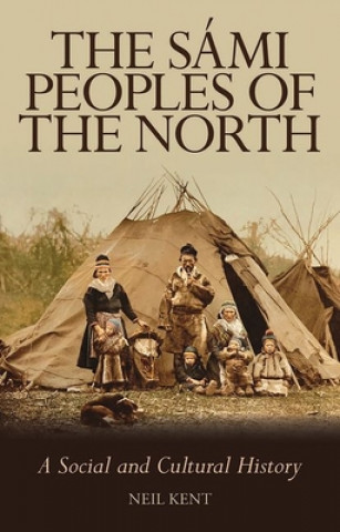 Książka Sami Peoples of the North Neil Kent