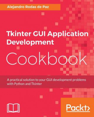 Carte Tkinter GUI Application Development Cookbook Alejandro Rodas de Paz