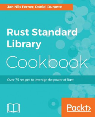 Kniha Rust Standard Library Cookbook Jan Nils Ferner
