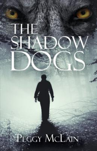 Kniha Shadow Dogs Peggy McLain