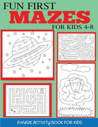 Carte Fun First Mazes for Kids 4-8 Dylanna Press