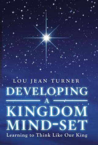 Knjiga Developing a Kingdom Mind-Set Lou Jean Turner