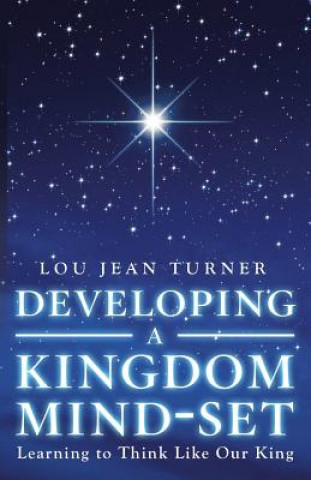 Knjiga Developing a Kingdom Mind-Set Lou Jean Turner