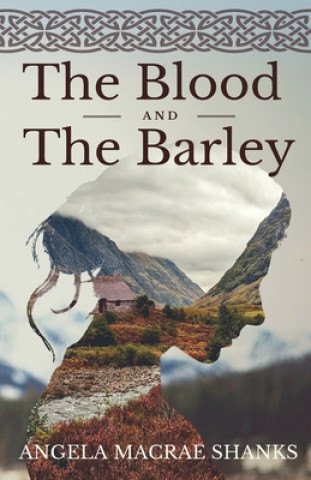 Carte Blood And The Barley Angela MacRae Shanks
