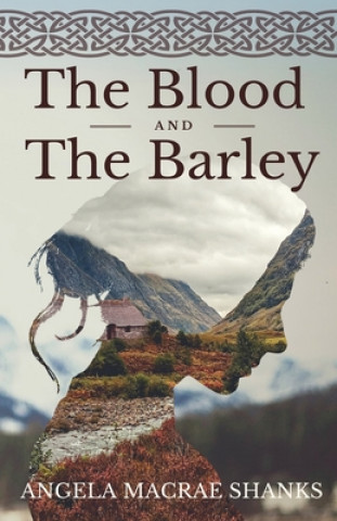 Kniha Blood And The Barley Angela MacRae Shanks