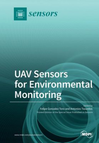 Kniha UAV Sensors for Environmental Monitoring Felipe Gonzalez Toro