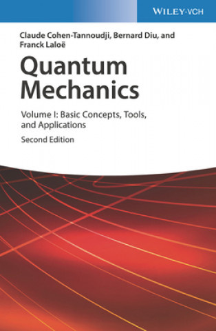 Książka Quantum Mechanics 2e - Volume I: Basic Concepts, Tools, and Applications Claude Cohen-Tannoudji