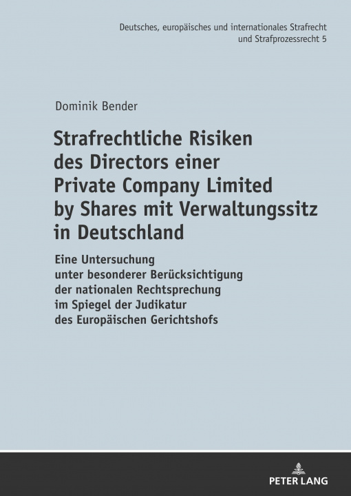 Könyv Strafrechtliche Risiken Des Directors Einer Private Company Limited by Shares Mit Verwaltungssitz in Deutschland Dominik Bender