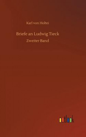 Livre Briefe an Ludwig Tieck Karl Von Holtei