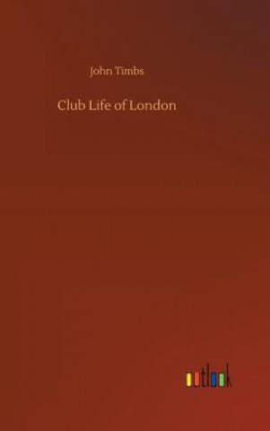 Carte Club Life of London John Timbs