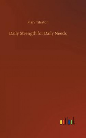 Książka Daily Strength for Daily Needs Mary Tileston