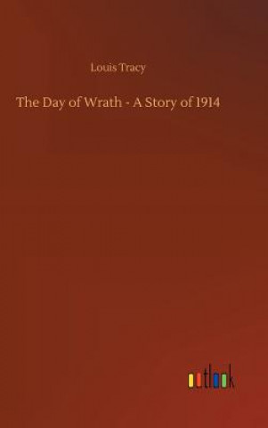 Książka Day of Wrath - A Story of 1914 Louis Tracy