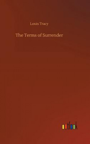 Kniha Terms of Surrender Louis Tracy